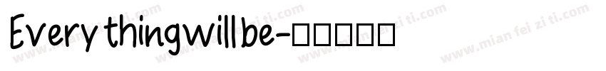 Every thing will be字体转换